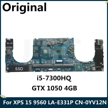 VPK Restauruotas Dell XPS 15 9560 Nešiojamas Plokštė KN-0YV12N 0YV12N YV12N LA-E331P I5-7300HQ GTX 1050 4GB DDR4