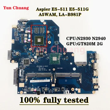 A5WAM LA-B981P Acer E5-511 E5-511G Nešiojamas Plokštė NBMQX11005 NBMQW11004 Su N2930/2940 CPU GT820M 2G-GPU 100% Darbo