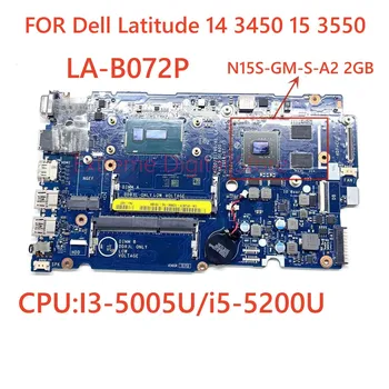 Taikoma Dell Latitude 14 3450 15 3550 nešiojamojo kompiuterio plokštę LA-B072P su i3 i5 CPU N15S-GM-S-A2 2GB 100% testas