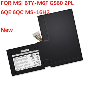 BTY-M6F Naujas Nešiojamas Baterija MSI GS60 2PL 6QE 6QC MS-16H2 MS-16H4 2PL 6QE 2QE 2PE 2QC 2QD 6QC 6QC-257XCN Serijos 11.4 V