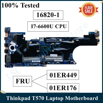 VPK Restauruotas Lenovo Thinkpad T570 Nešiojamojo kompiuterio pagrindinę Plokštę Su SR2F1 I7-6600U CPU FRU 01ER449 01ER176 16820-1 448.0AB07.0011